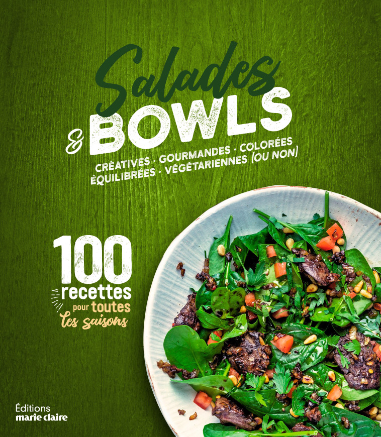 Salades et bowls créatives, gourmandes, colorées, équilibrées, végétariennes (ou non) - XXX - MARIE-CLAIRE