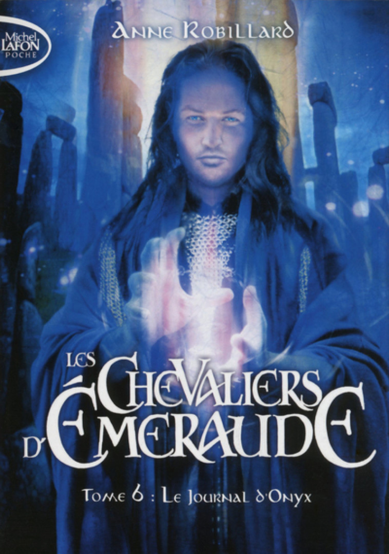 Les Chevaliers d'Emeraude - tome 6 Le journal d'Onyx - Robillard Anne - MICHEL LAFON PO