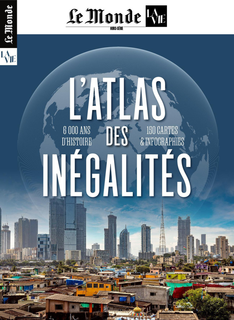 Le Monde/ La Vie HS n° 43 : L'Atlas des Inégalités - Oct-Nov 2023 - Collectif  - MALESHERBES