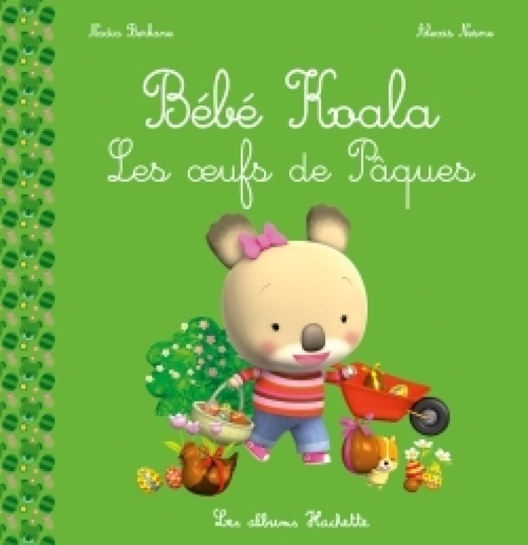 Bébé Koala - Les oeufs de Pâques - Berkane Nadia, Nesme Alexis - HACHETTE ENFANT