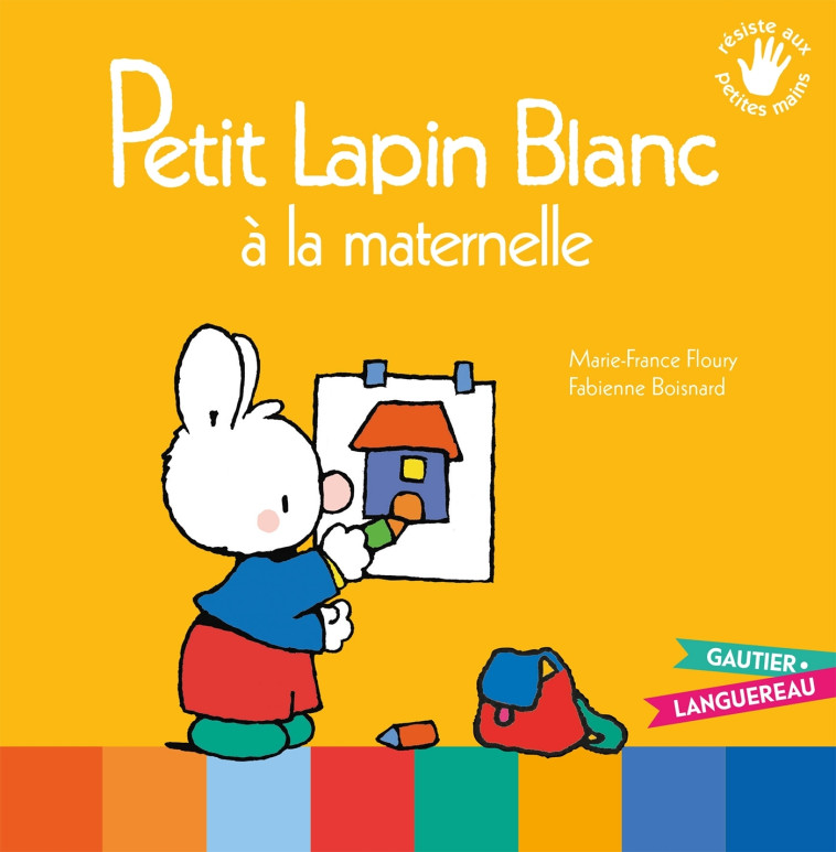 Petit Lapin Blanc à la maternelle - Floury Marie-France, Boisnard Fabienne - GAUTIER LANGU.