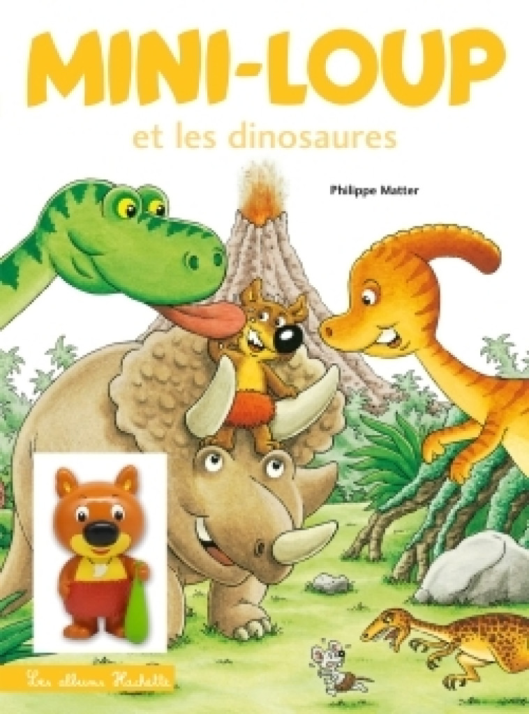 Mini-Loup et les dinosaures avec figurine - Matter Philippe - HACHETTE ENFANT