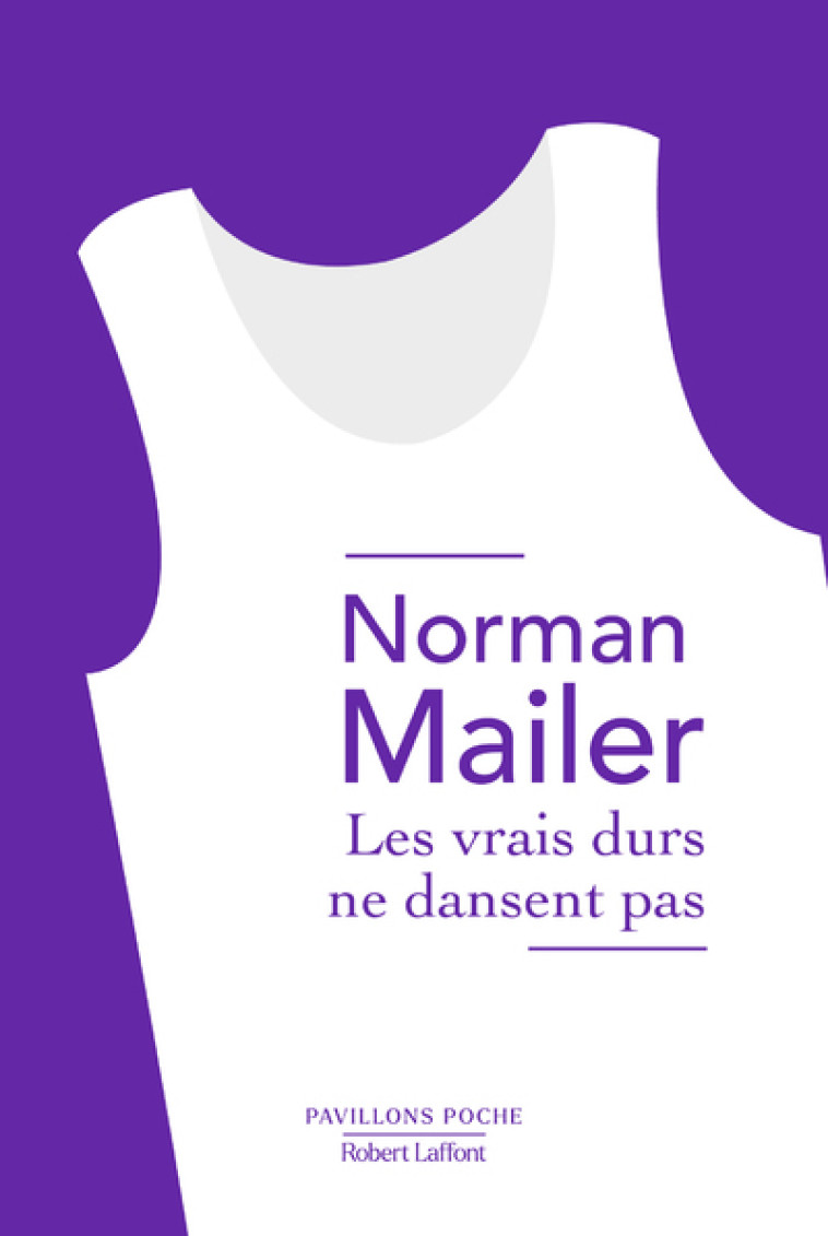 Les Vrais durs ne dansent pas - Mailer Norman, Carasso Jean-Pierre - ROBERT LAFFONT