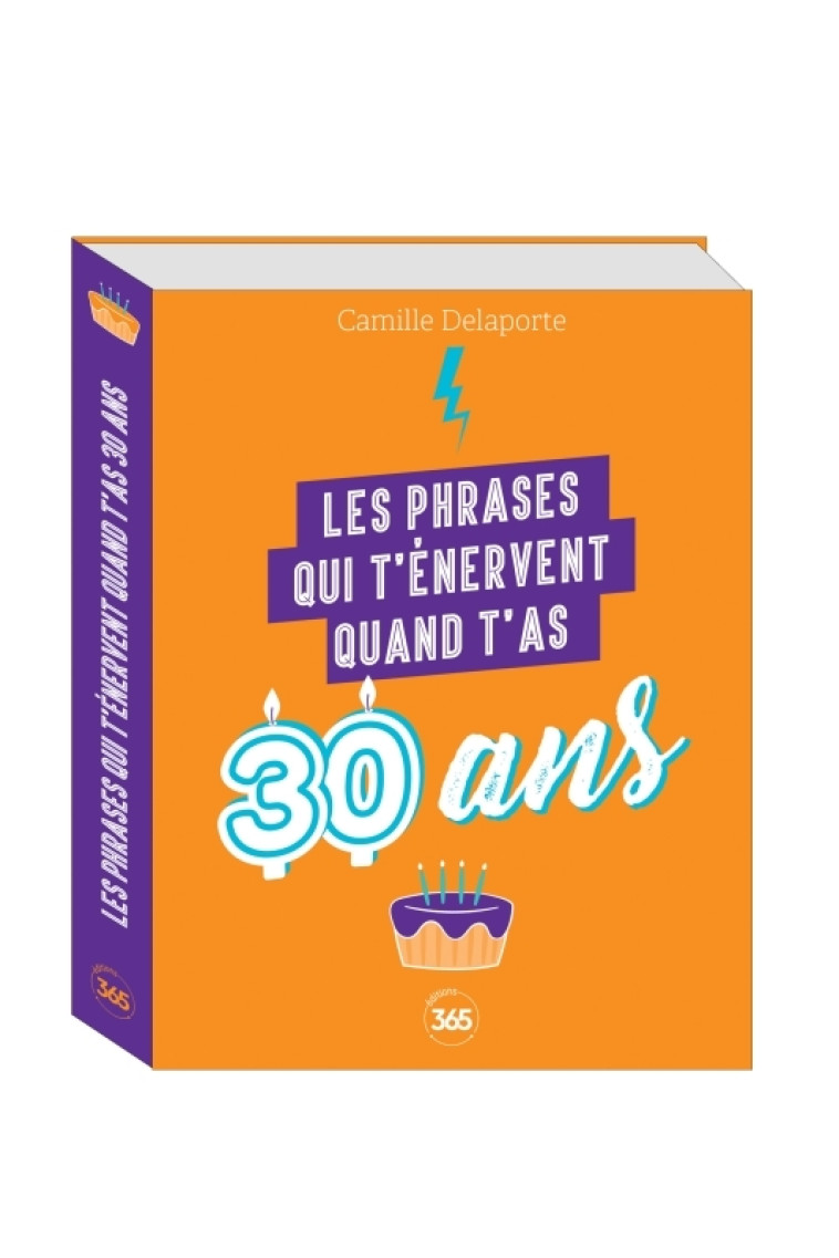 Les phrases qui t'énervent quand t'as 30 ans - Plus de 200 pages de citations pleines d'humour - Delaporte Camille - 365 PARIS