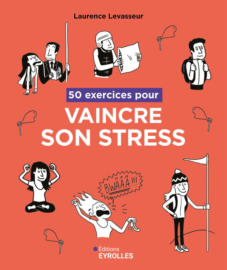 50 EXERCICES POUR VAINCRE SON STRESS - LEVASSEUR LAURENCE - EYROLLES