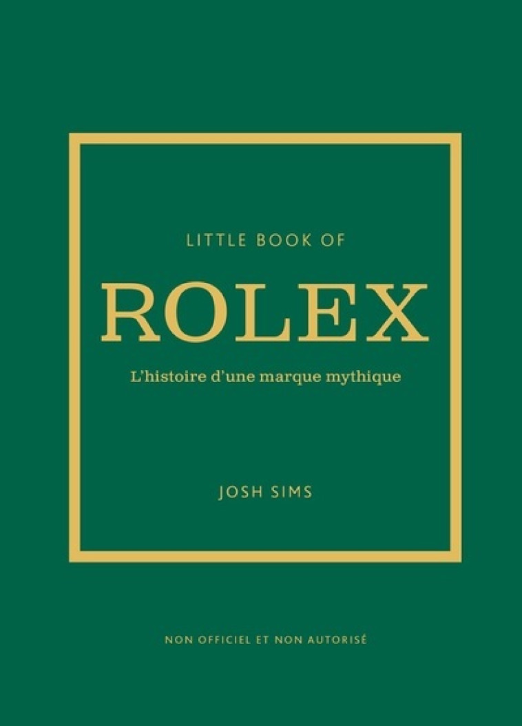 Little book of Rolex - L'histoire d'une marque mythique - Collectif Collectif, Collectif , Sims John, Fillatre Julie - PLACE VICTOIRES