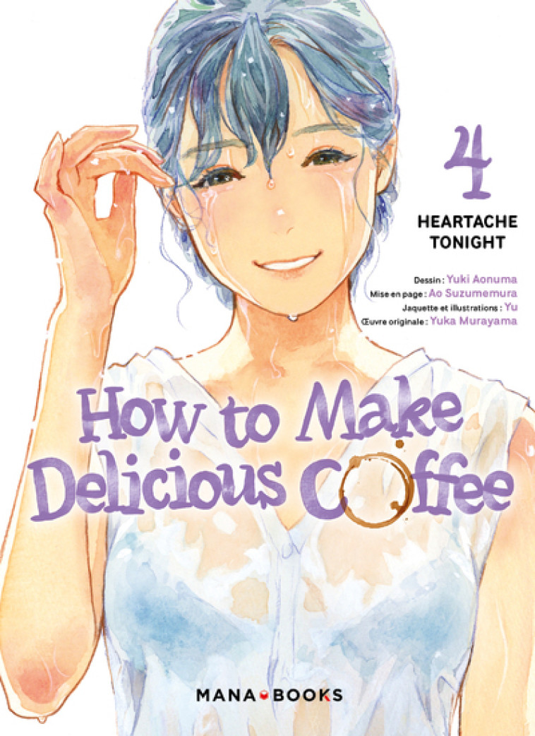 How to Make Delicious Coffee T04 - Aonuma Yuki, Murayama Yuka, Suzumemura Ao, Yu Yu, YU  - MANA BOOKS