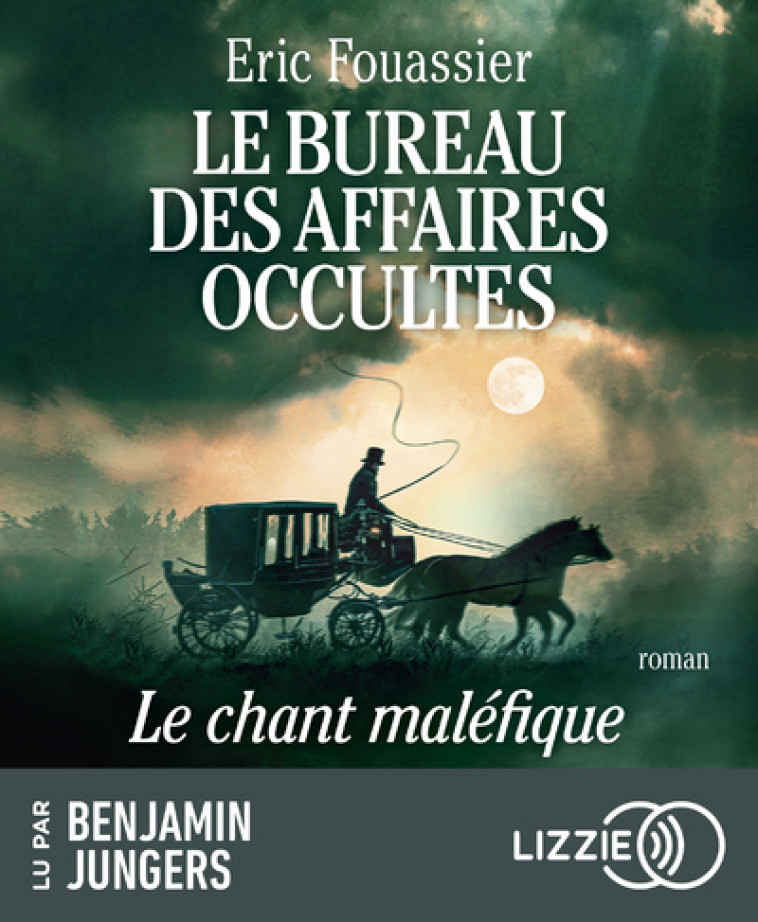 Le Bureau des Affaires Occultes - Tome 4 : Le chant maléfique - Fouassier Eric, Jungers Benjamin - LIZZIE