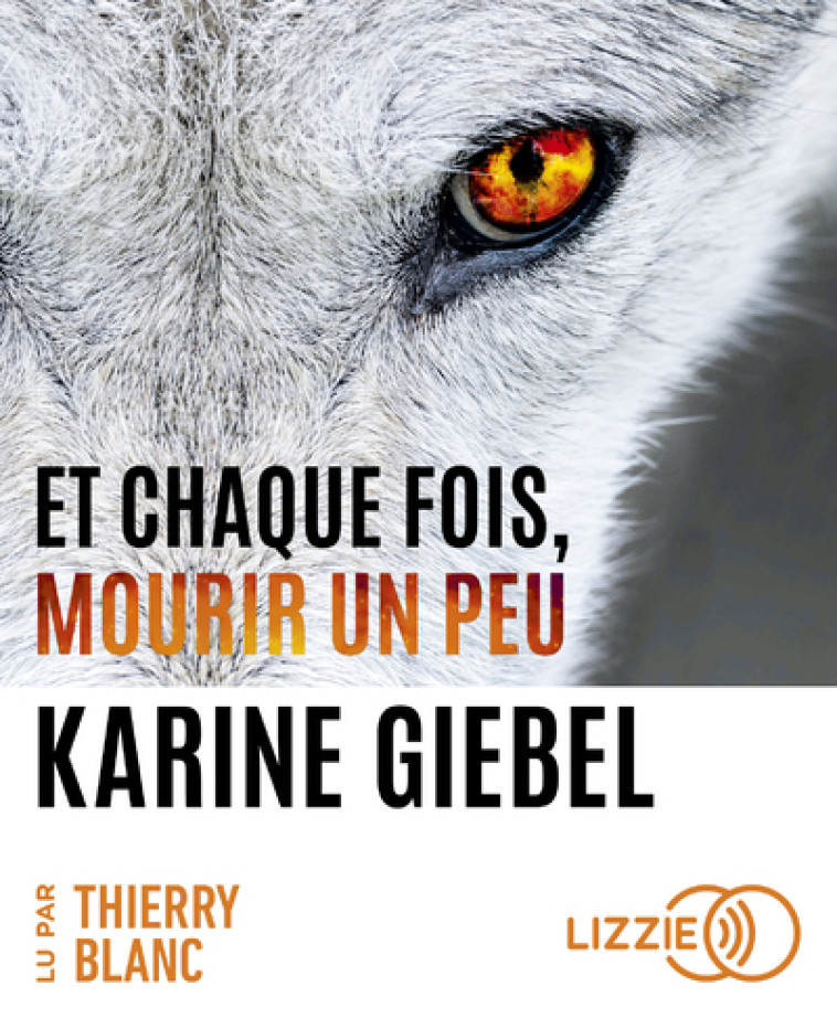 Et chaque fois, mourir un peu - Livre 1 : Blast - Giebel Karine, Blanc Thierry - LIZZIE