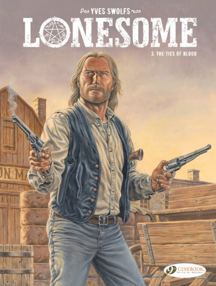 Lonesome Vol. 3 - The Ties of Blood - Tome 3 - Swolfs Yves, Saincantin Jérôme - CINEBOOK