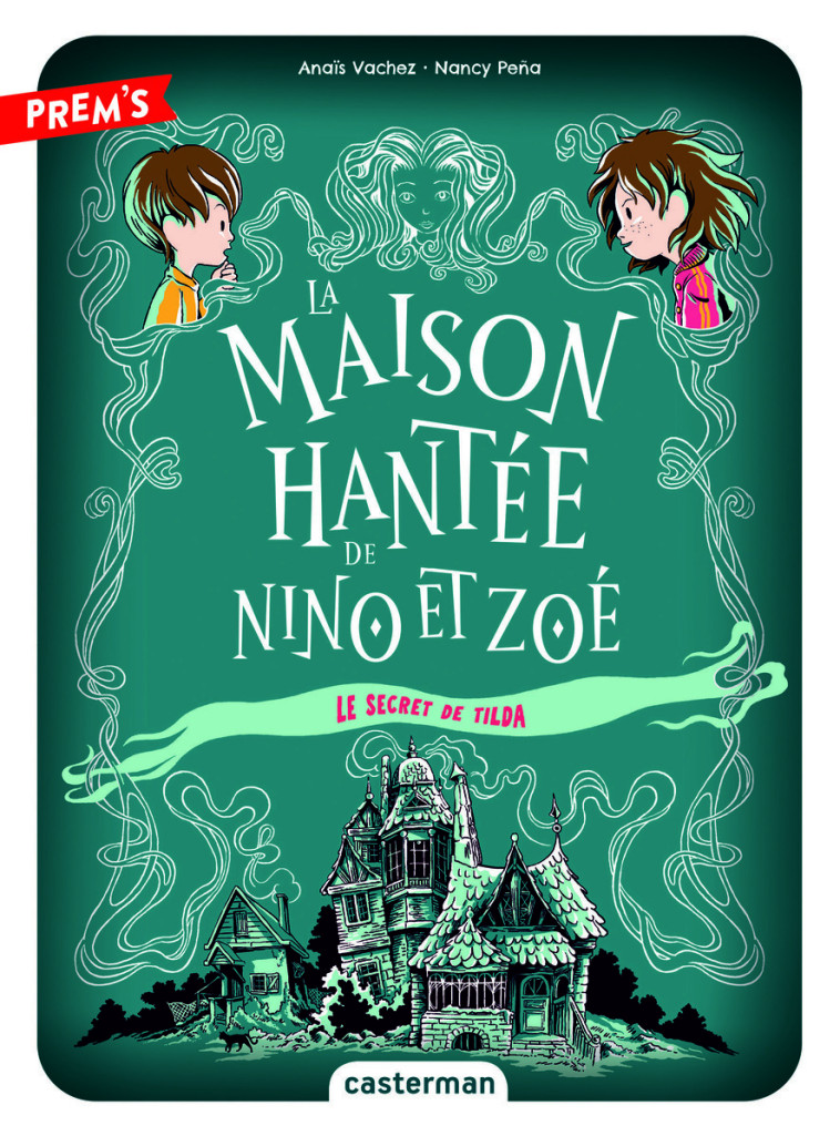 La Maison hantée de Nino et Zoé - Vachez Anaïs, Peña Nancy - CASTERMAN