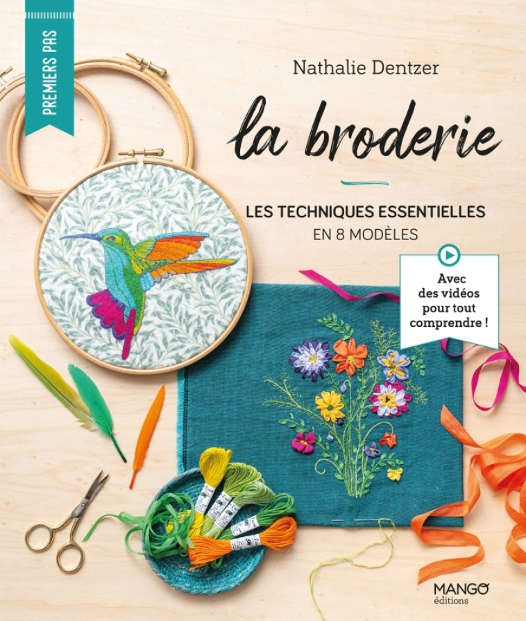 La broderie : les techniques essentielles en 8 modèles - Dentzer Nathalie - MANGO