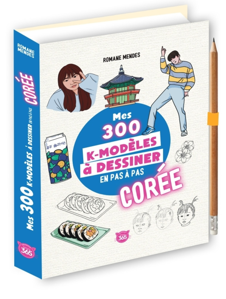 Mes 300 K-modèles à dessiner en pas à pas spécial Corée - XXX - 365 PARIS