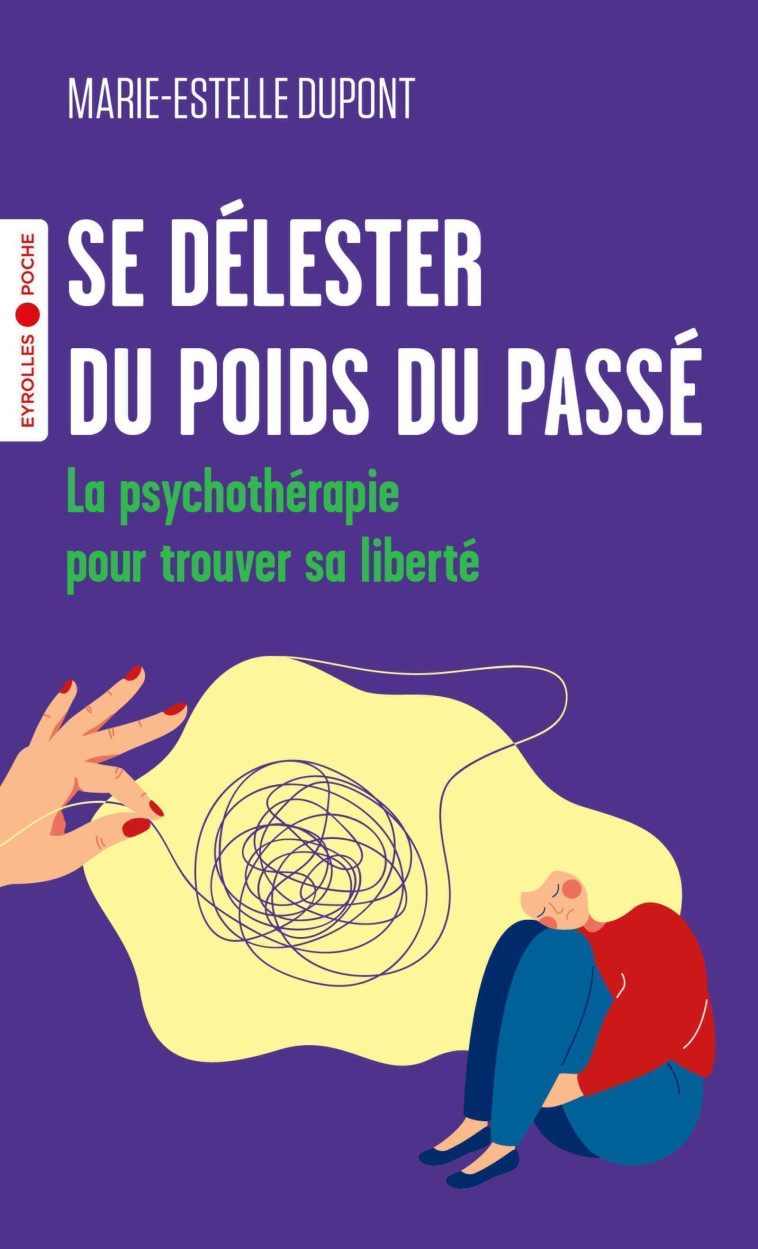 Se délester du poids du passé - Dupont Marie-Estelle - EYROLLES