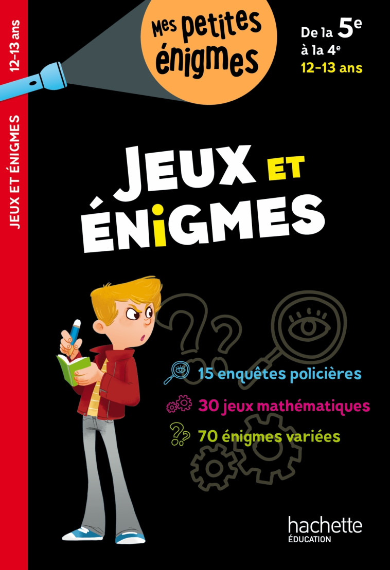 Jeux et énigmes - De la 5e à la 4e - Cahier de vacances 2024 - Lecreux Michèle, Berger Eric, Gallais Célia, Guichard Pascal, Jarneau Vincent, Roux de Luze Clémence - HACHETTE EDUC