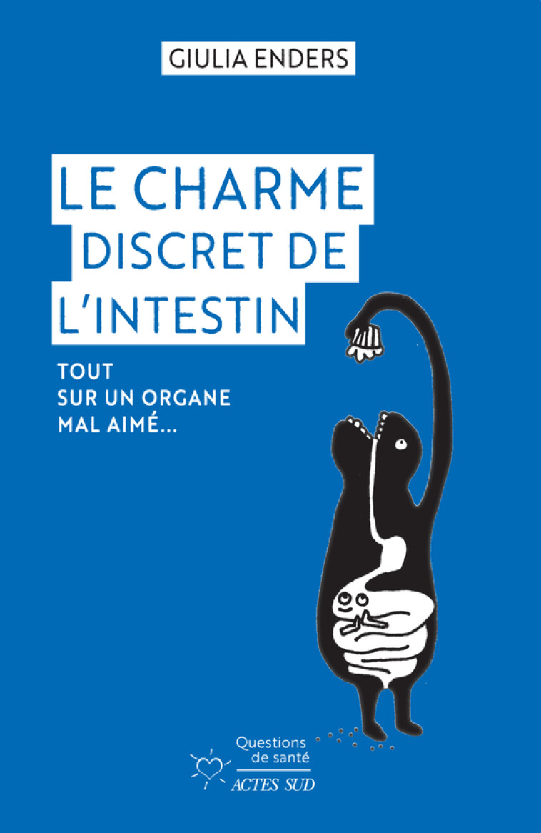 Le Charme discret de l'intestin - Enders Giulia, Enders Jill, Liber Isabelle - ACTES SUD