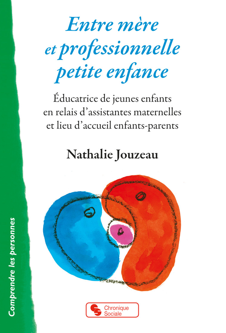 Entre mère et professionnelle petite enfance - Jouzeau Nathalie - CHRONIQUE SOCIA