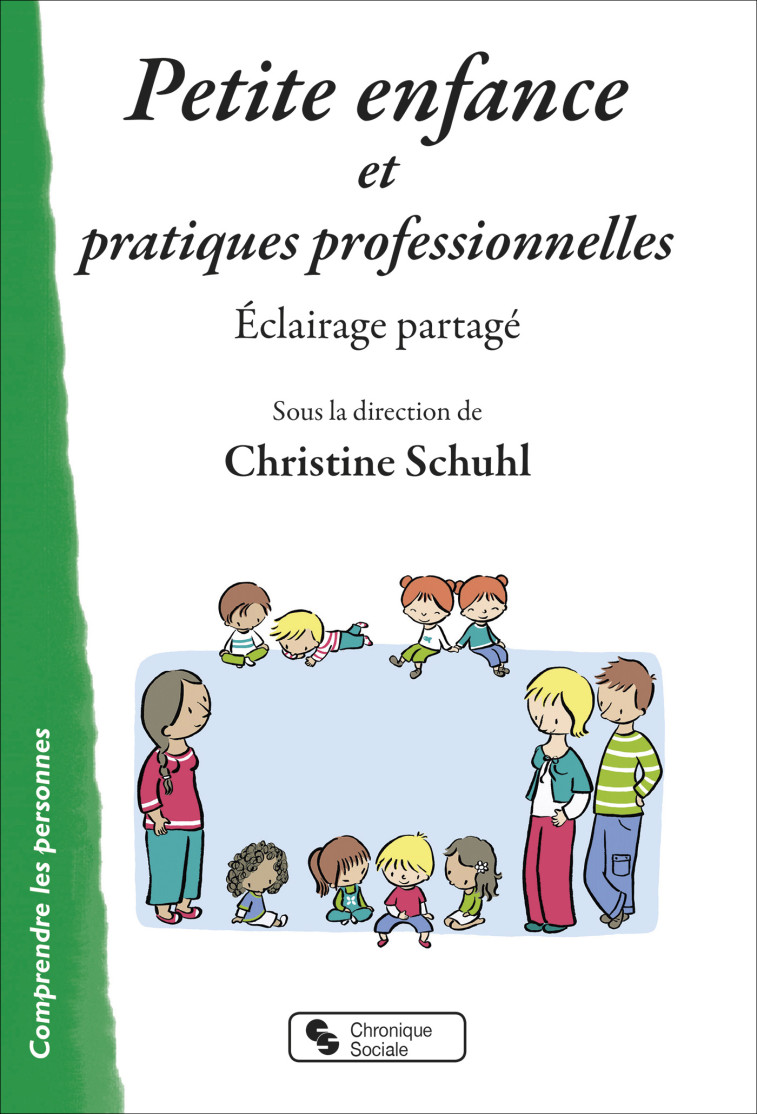 Petite enfance et pratiques professionnelles - Schuhl Christine - CHRONIQUE SOCIA