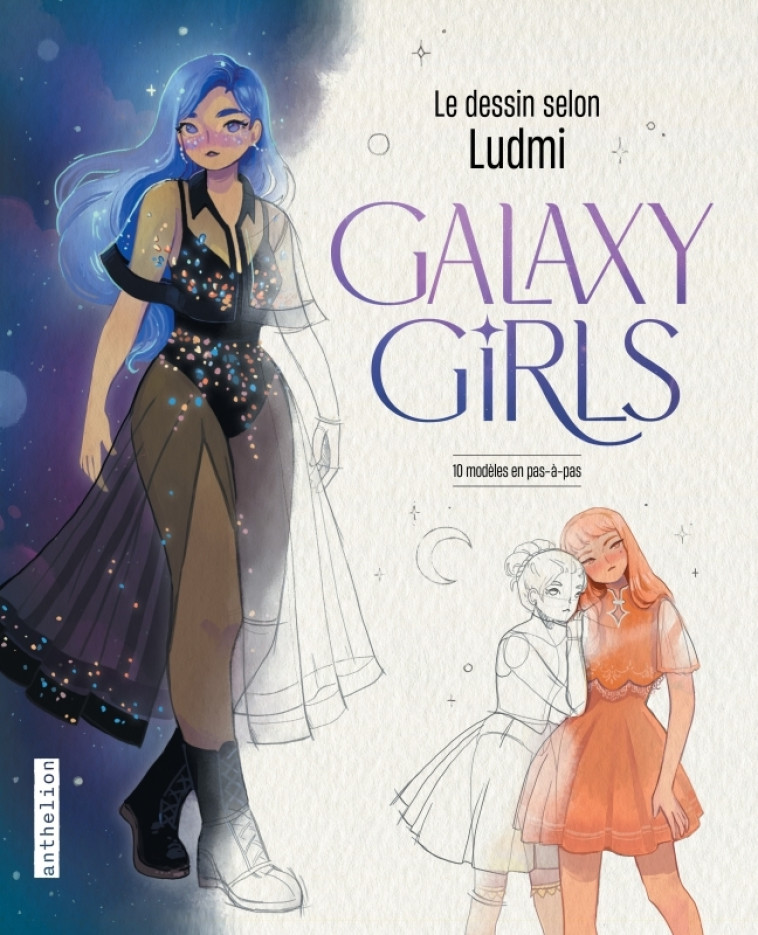 Galaxy Girls - Le dessin selon Ludmi - Ludmila Cera Foce Ludmila Cera Foce, Ludmi Ludmi - FLEURUS