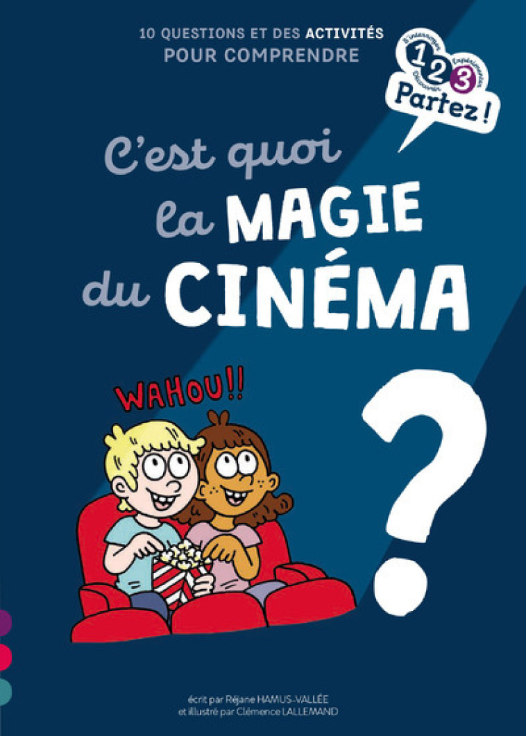 C'est quoi la magie du cinéma ? - Hamus-Vallée Réjane, Lallemand Clémence - GULF STREAM