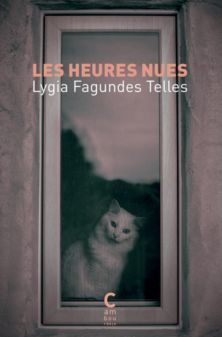 Les Heures nues - Fagundes Telles Lygia, Lapouge-Pettorelli Maryvonne - CAMBOURAKIS