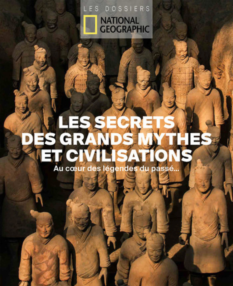 Les secrets des grands mythes et civilisations - Collectif Collectif, Collectif  - NATIONAL GEOGRA