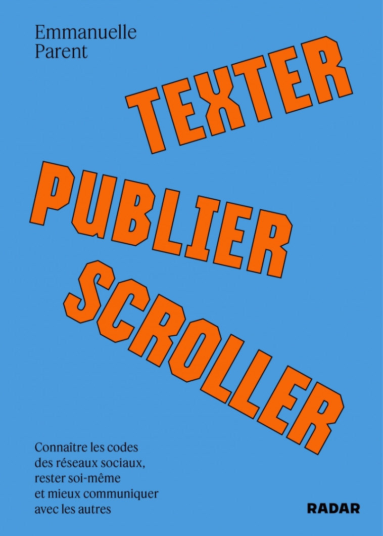 Texter, publier, scroller - PARENT Emmanuelle - ECOSOCIETE