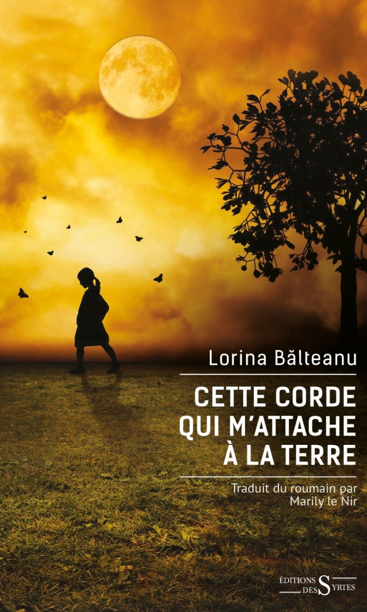 Cette corde qui m'attache à la terre - BĂLTEANU Lorina, Le Nir Marily - DES SYRTES