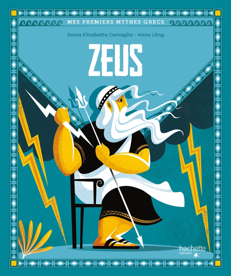 Zeus - Sonia Elisabetta Corvaglia Sonia Elisabetta Corvaglia, Láng Anna - HACHETTE ENFANT