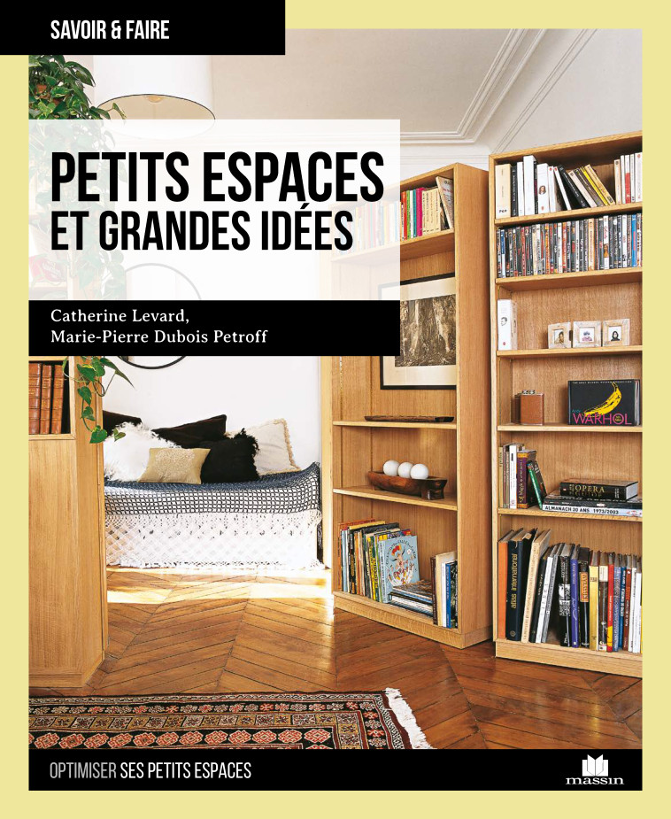 Petits espaces et grandes idées - LEVARD CATHERINE, DUBOIS-PETROFF MARIE-PIERRE - CHARLES MASSIN