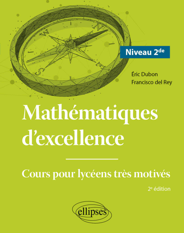 Mathématiques d'excellence - Niveau Seconde - Dubon Éric, del Rey Francisco - ELLIPSES