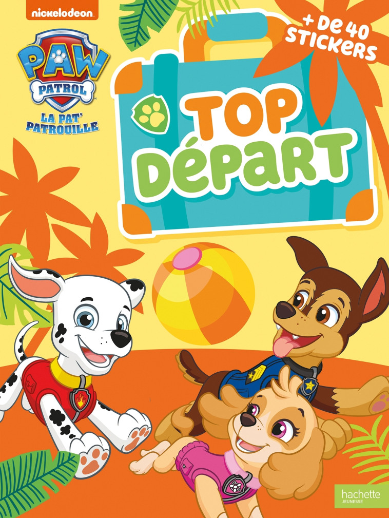 Pat' Patrouille - Top départ ! Mes jeux pour les vacances - COLLECTIF - HACHETTE JEUN.