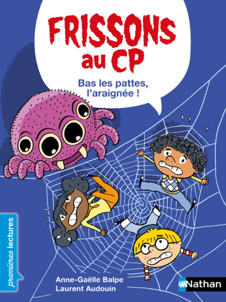 Frissons au CP : Bas les pattes, l'araignée ! - Balpe Anne-Gaëlle, Audouin Laurent - NATHAN