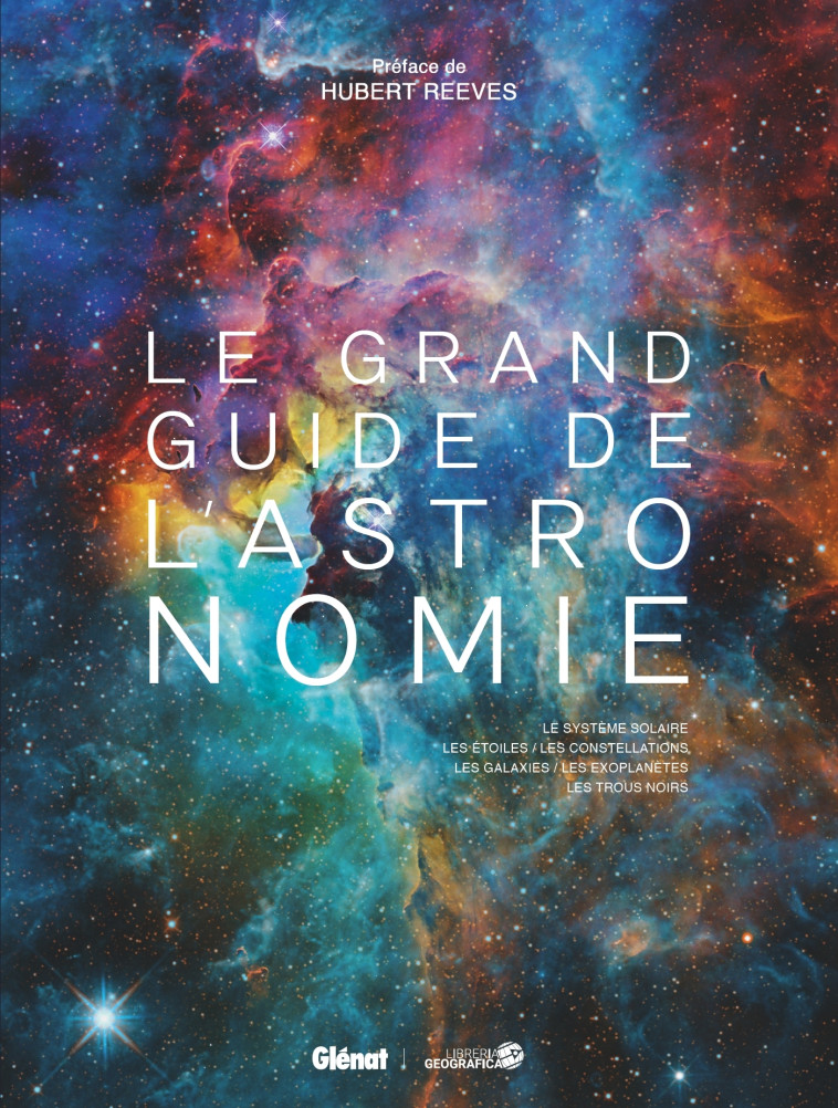 Le grand guide de l'Astronomie (8e ed) -  , Reeves Hubert - GLENAT