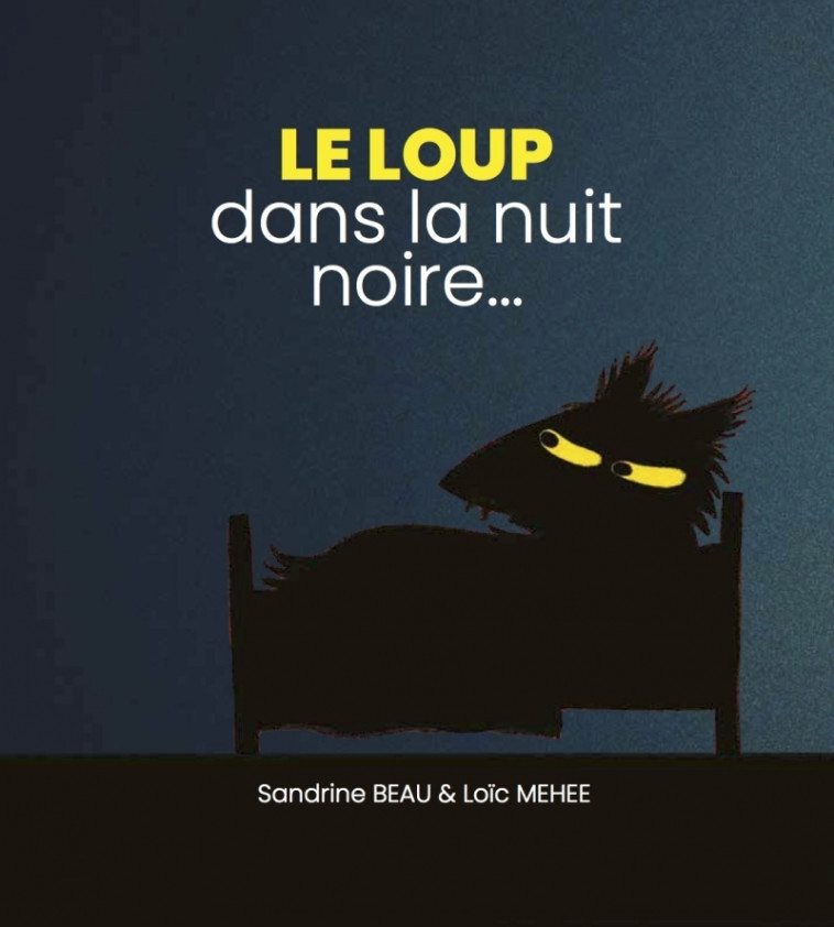 Le loup dans la nuit noire - Beau Sandrine, Méhée Loïc - D EUX