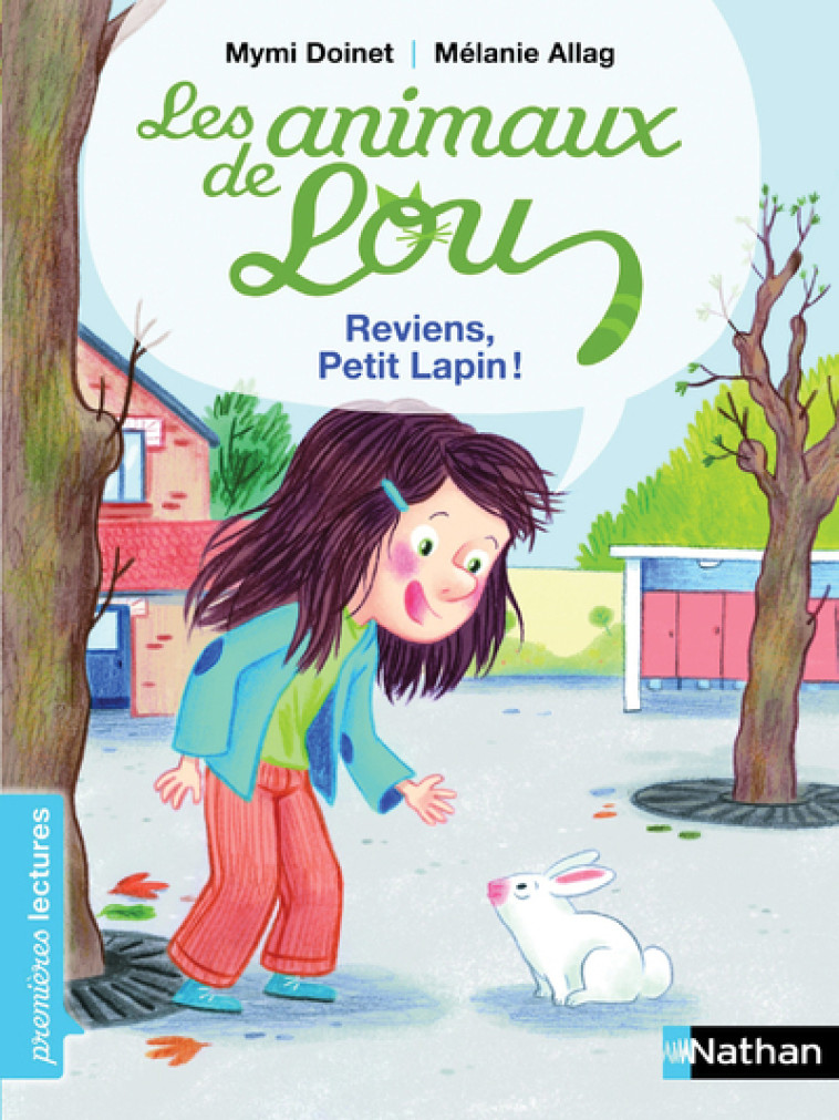 Les Animaux de Lou: Reviens, Petit Lapin ! - Doinet Mymi, Allag Mélanie - NATHAN