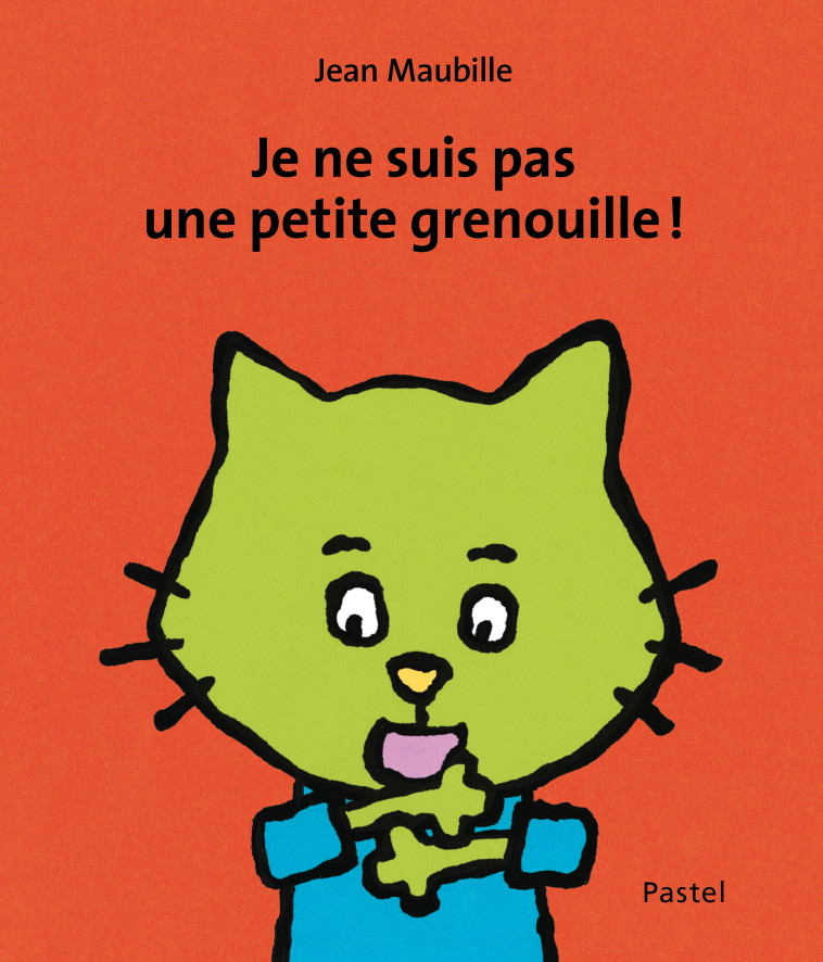 Je ne suis pas une petite grenouille ! - Maubille jean , MAUBILLE JEAN - EDL