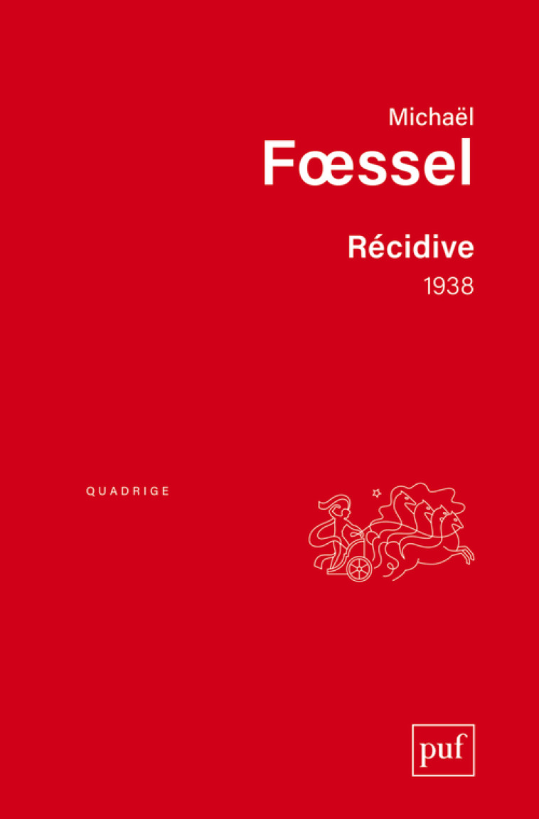 Récidive. 1938 - Foessel Michaël - PUF