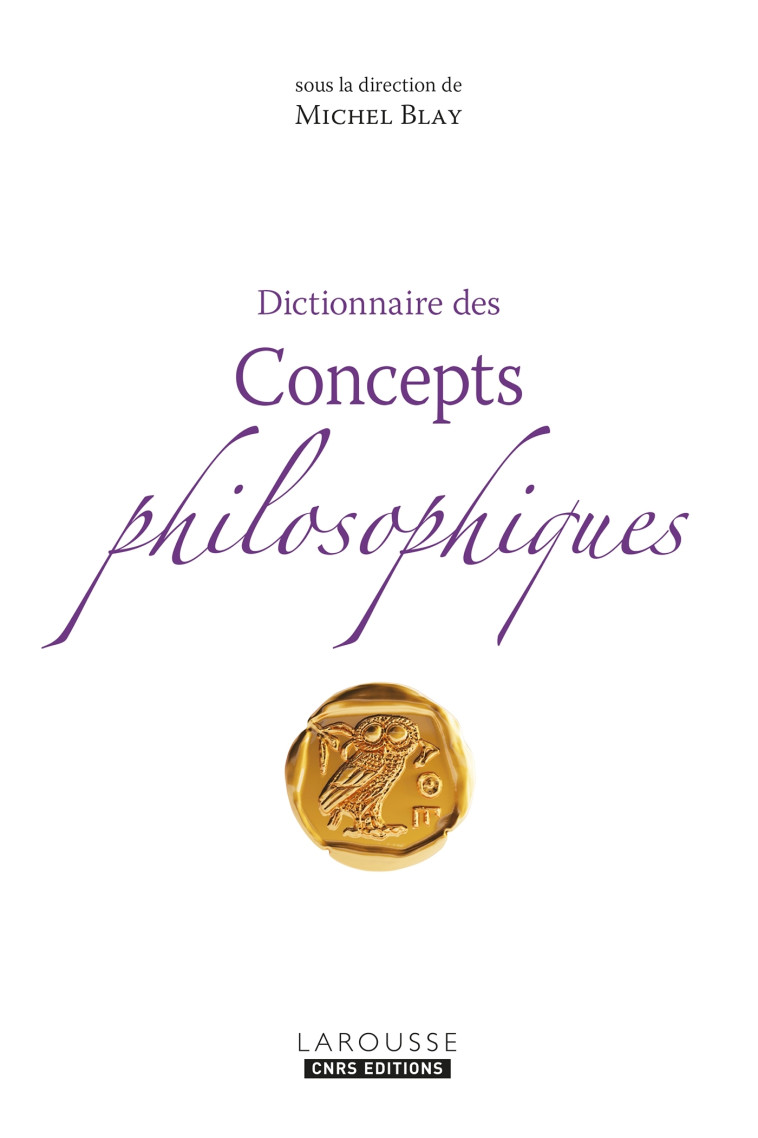 Dictionnaire des concepts philosophiques - Collectif  - LAROUSSE