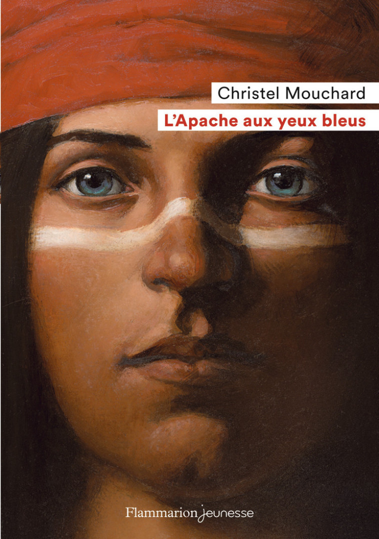 L'Apache aux yeux bleus - Mouchard Christel - FLAM JEUNESSE