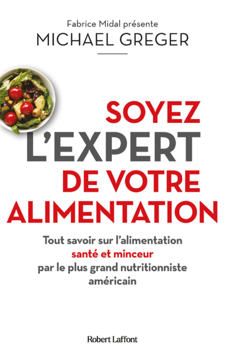 Soyez l'expert de votre alimentation - Greger Michael, Gourdon Véronique - ROBERT LAFFONT