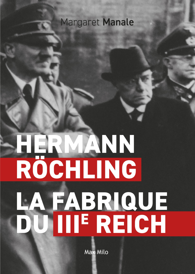 Hermann Rochling : la fabrique du 3ème Reich - Manale Margaret - MAX MILO