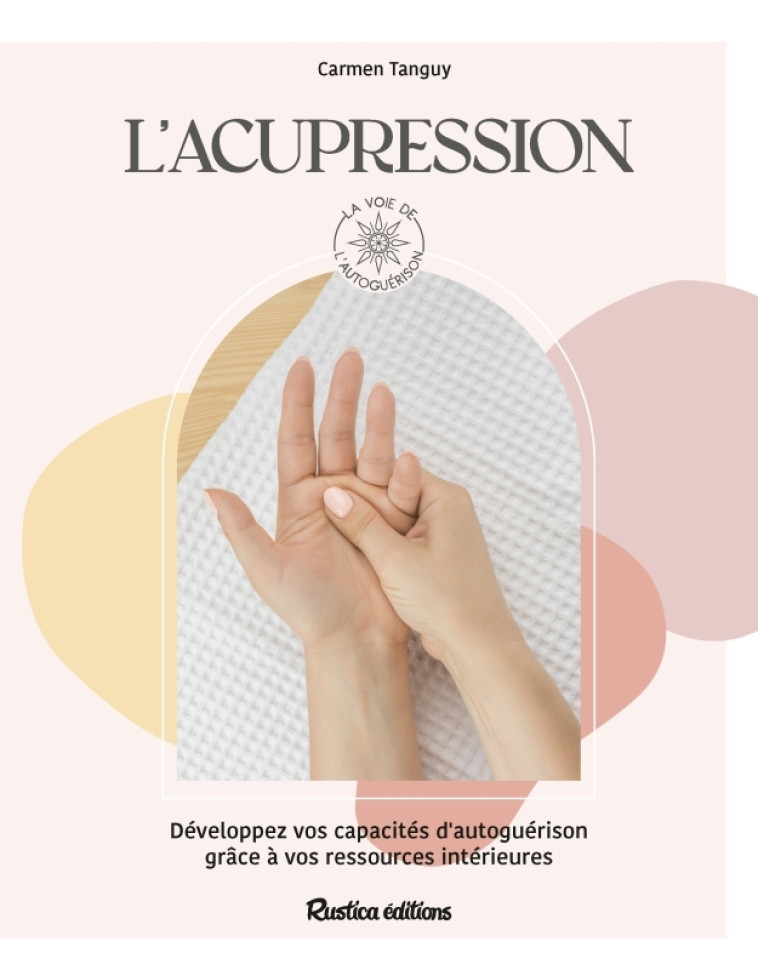 L'acupression - Tanguy Carmen, Alzieu Alexandra - RUSTICA