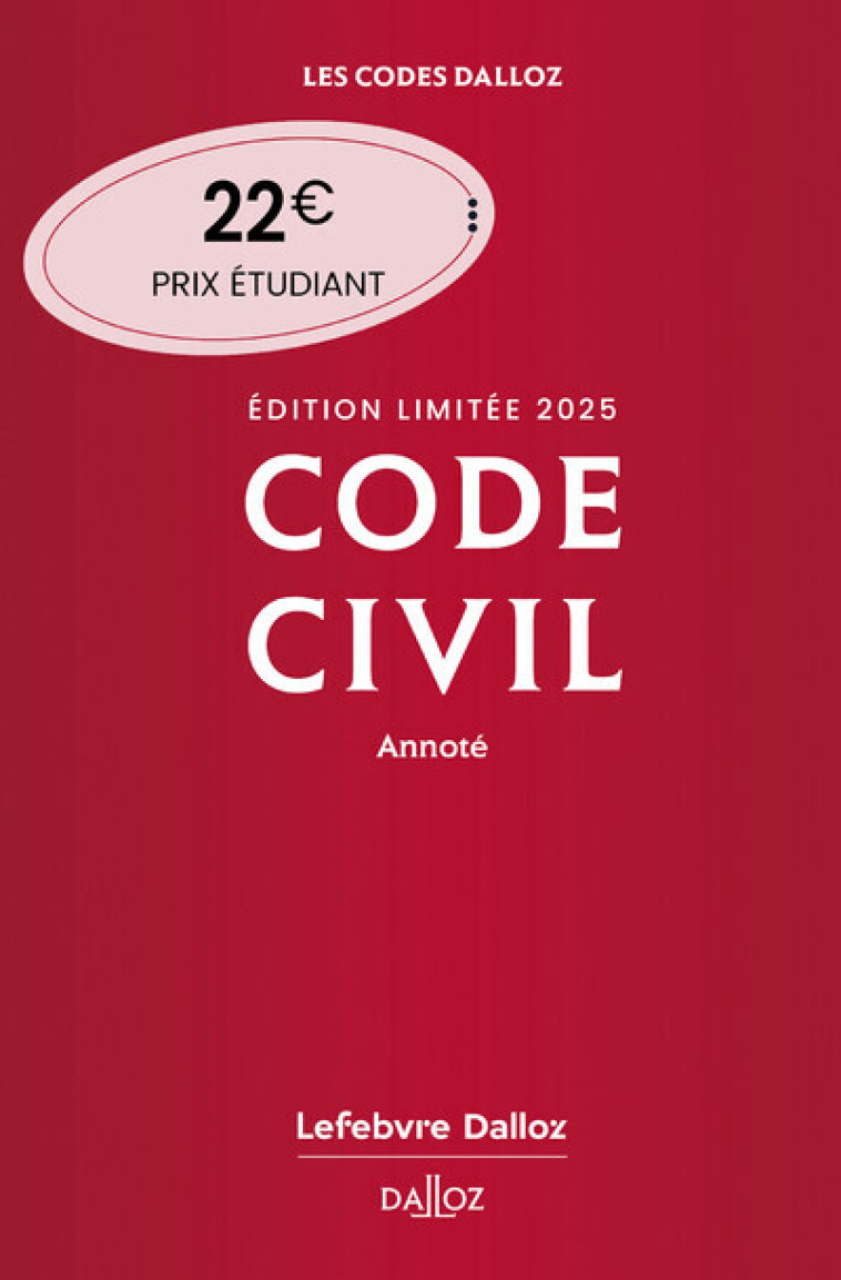 Code civil 2025 annoté. Édition limitée. 124e éd. - Henry Xavier, Tisserand-Martin Alice, Venandet Guy, Ancel Pascal, Naudin Estelle, Damas Nicolas, Guiomard Pascale - DALLOZ