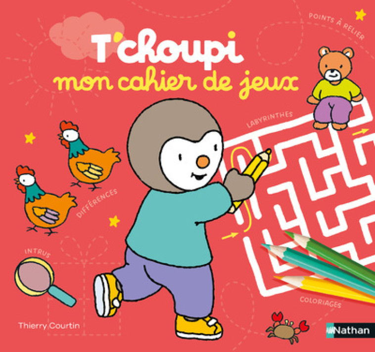 T'choupi mon cahier de jeux - Courtin Thierry - NATHAN