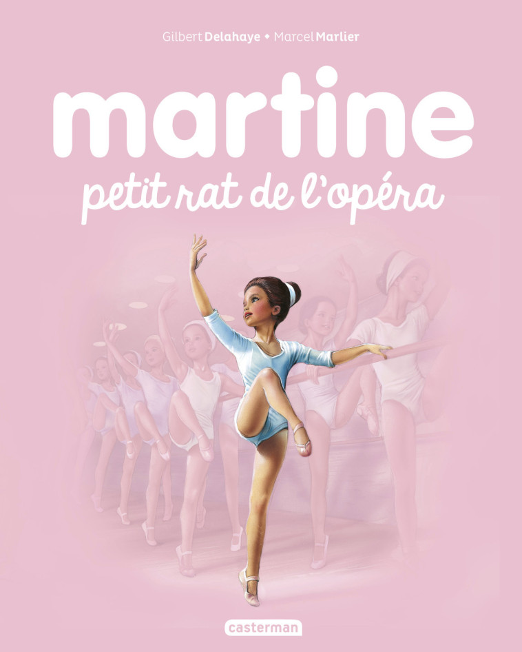 Martine, petit rat de l'opéra - Delahaye Gilbert, Marlier Marcel - CASTERMAN