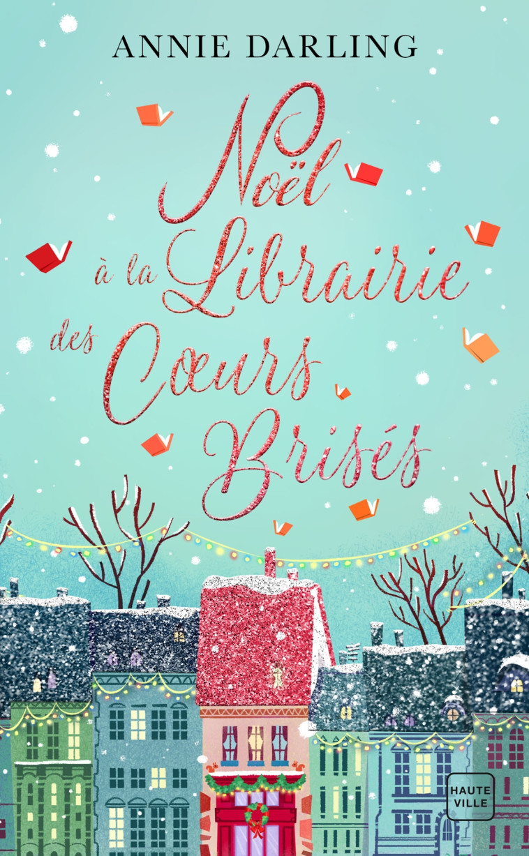 Noël à la librairie des coeurs brisés (Collector) - DARLING Annie, Coello Élodie, Ramon Yrgane - HAUTEVILLE