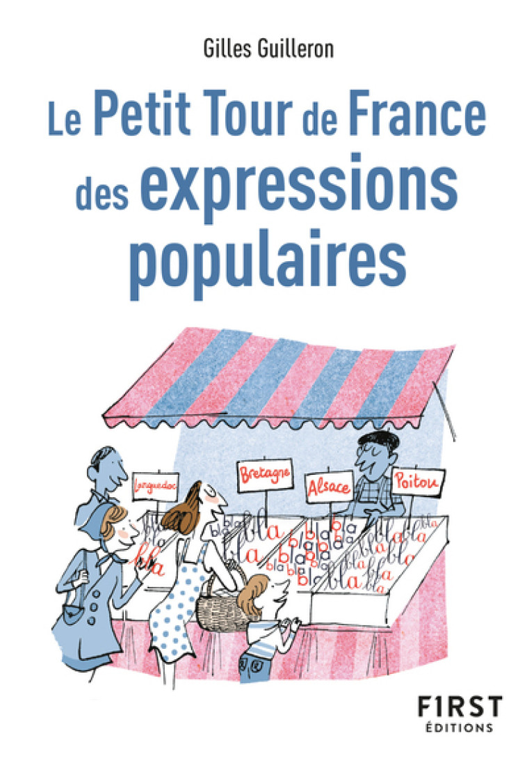 Le Petit Tour de France des expressions populaires, 2e éd - Guilleron Gilles - FIRST