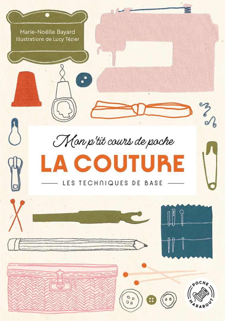 Mon p'tit cours de Poche : La couture - Bayard Marie-Noëlle - MARABOUT