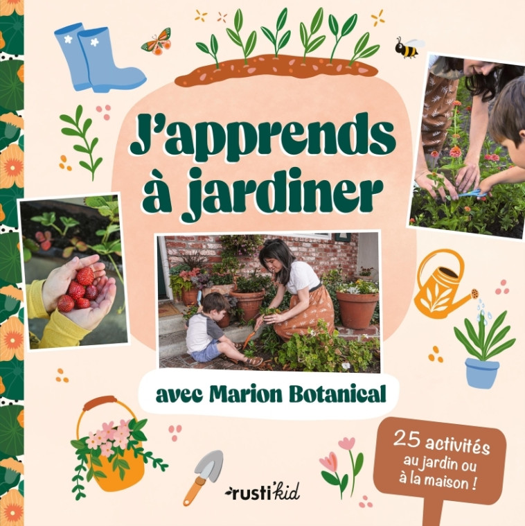 J'apprends à jardiner avec Marion Botanical - Erlick Marion - RUSTI KID